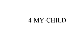 4-MY-CHILD trademark