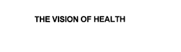THE VISION OF HEALTH trademark