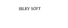 SILKY SOFT trademark