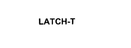 LATCH-T trademark