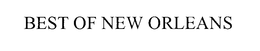 BEST OF NEW ORLEANS trademark