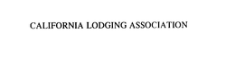 CALIFORNIA LODGING ASSOCIATION trademark