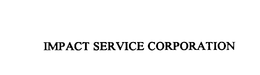 IMPACT SERVICE CORPORATION trademark