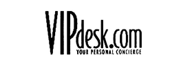 VIPDESK.COM YOUR PERSONAL CONCIERGE trademark