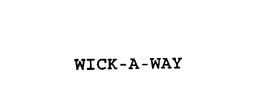 WICK-A-WAY trademark