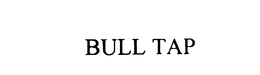 BULL TAP trademark