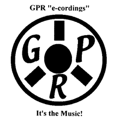 GPR "E- CORDINGS" IT'S THE MUSIC! trademark