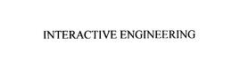 INTERACTIVE ENGINEERING trademark