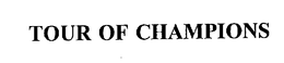 TOUR OF CHAMPIONS trademark