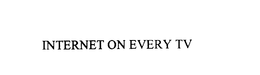 INTERNET ON EVERY TV trademark