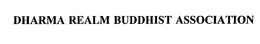DHARMA REALM BUDDHIST ASSOCIATION trademark
