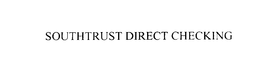 SOUTHTRUST DIRECT CHECKING trademark