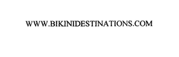 WWW.BIKINIDESTINATIONS.COM trademark