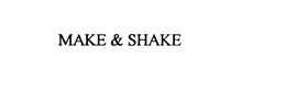MAKE & SHAKE trademark