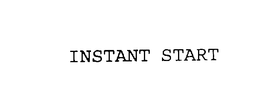INSTANT START trademark