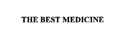 THE BEST MEDICINE trademark