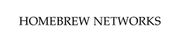 HOMEBREW NETWORKS trademark