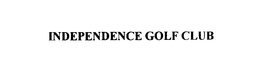 INDEPENDENCE GOLF CLUB trademark