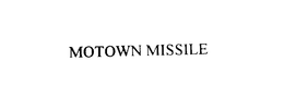 MOTOWN MISSILE trademark