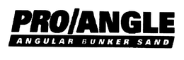 PRO/ANGLE ANGULAR BUNKER SAND trademark