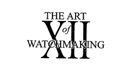 THE ART OF WATCHMAKING XII trademark