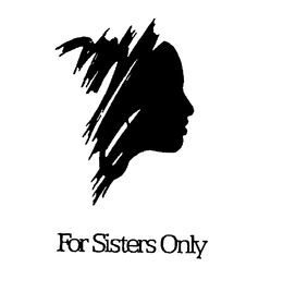 FOR SISTERS ONLY trademark