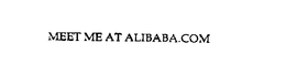 MEET ME AT ALIBABA.COM trademark