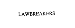 LAWBREAKERS trademark