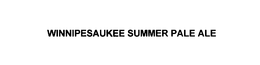 WINNIPESAUKEE SUMMER PALE ALE trademark