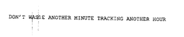 DON'T WASTE ANOTHER MINUTE TRACKING ANOTHER HOUR trademark