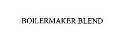 BOILERMAKER BLEND trademark