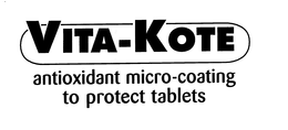 VITA-KOTE ANTIOXIDANT MICRO- COATING TO PROTECT TABLETS trademark