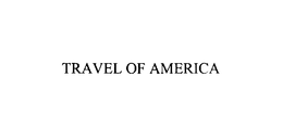 TRAVEL OF AMERICA trademark