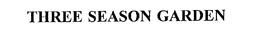 THREE SEASON GARDEN trademark