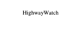HIGHWAYWATCH trademark