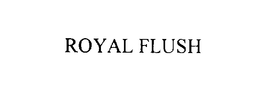 ROYAL FLUSH trademark