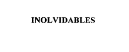 INOLVIDABLES trademark