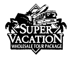 SUPER VACATION WHOLESALE TOUR PACKAGE trademark