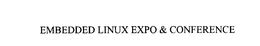 EMBEDDED LINUX EXPO & CONFERENCE trademark
