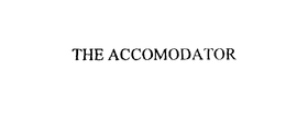 THE ACCOMODATOR trademark