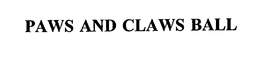 PAWS AND CLAWS BALL trademark