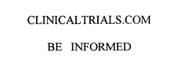 CLINICALTRIALS.COM BE INFORMED trademark