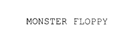 MONSTER FLOPPY trademark