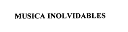 MUSICA INOLVIDABLES trademark