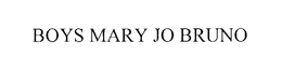 BOYS - MARY JO BRUNO trademark