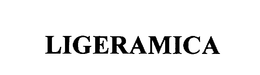LIGERAMICA trademark