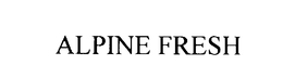 ALPINE FRESH trademark