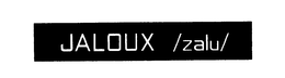 JALOUX /ZALU/ trademark