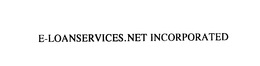 E-LOANSERVICES.NET INCORPORATED trademark
