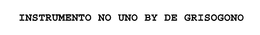 INSTRUMENTO NO UNO BY DE GRISOGONO trademark